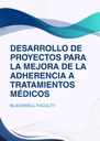 DESARROLLO DE PROYECTOS PARA LA MEJORA DE LA ADHERENCIA A TRATAMIENTOS MÉDICOS