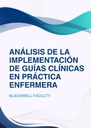 ANÁLISIS DE LA IMPLEMENTACIÓN DE GUÍAS CLÍNICAS EN PRÁCTICA ENFERMERA