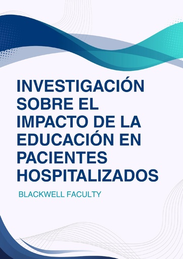 INVESTIGACIÓN SOBRE EL IMPACTO DE LA EDUCACIÓN EN PACIENTES HOSPITALIZADOS