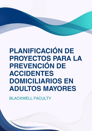 PLANIFICACIÓN DE PROYECTOS PARA LA PREVENCIÓN DE ACCIDENTES DOMICILIARIOS EN ADULTOS MAYORES