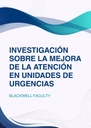 INVESTIGACIÓN SOBRE LA MEJORA DE LA ATENCIÓN EN UNIDADES DE URGENCIAS