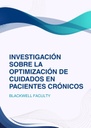 INVESTIGACIÓN SOBRE LA OPTIMIZACIÓN DE CUIDADOS EN PACIENTES CRÓNICOS