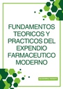 FUNDAMENTOS TEORICOS Y PRACTICOS DEL EXPENDIO FARMACEUTICO MODERNO
