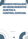 MANEJO REGULADO DE MEDICAMENTOS SUJETOS A CONTROL ESPECIAL