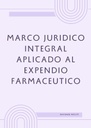 MARCO JURIDICO INTEGRAL APLICADO AL EXPENDIO FARMACEUTICO