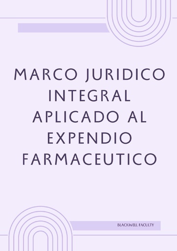 MARCO JURIDICO INTEGRAL APLICADO AL EXPENDIO FARMACEUTICO