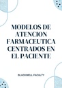 MODELOS DE ATENCION FARMACEUTICA CENTRADOS EN EL PACIENTE