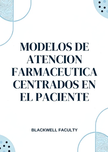MODELOS DE ATENCION FARMACEUTICA CENTRADOS EN EL PACIENTE