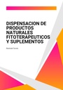 DISPENSACION DE PRODUCTOS NATURALES FITOTERAPEUTICOS Y SUPLEMENTOS