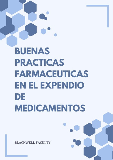 BUENAS PRACTICAS FARMACEUTICAS EN EL EXPENDIO DE MEDICAMENTOS