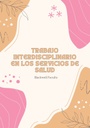 TRABAJO INTERDISCIPLINARIO EN LOS SERVICIOS DE SALUD