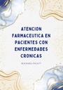 ATENCION FARMACEUTICA EN PACIENTES CON ENFERMEDADES CRONICAS