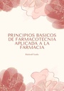 PRINCIPIOS BASICOS DE FARMACOTECNIA APLICADA A LA FARMACIA