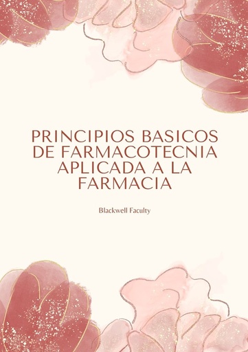 PRINCIPIOS BASICOS DE FARMACOTECNIA APLICADA A LA FARMACIA