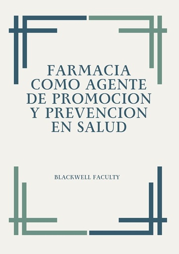 FARMACIA COMO AGENTE DE PROMOCION Y PREVENCION EN SALUD