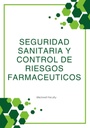 SEGURIDAD SANITARIA Y CONTROL DE RIESGOS FARMACEUTICOS