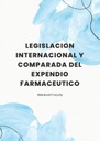 LEGISLACION INTERNACIONAL Y COMPARADA DEL EXPENDIO FARMACEUTICO