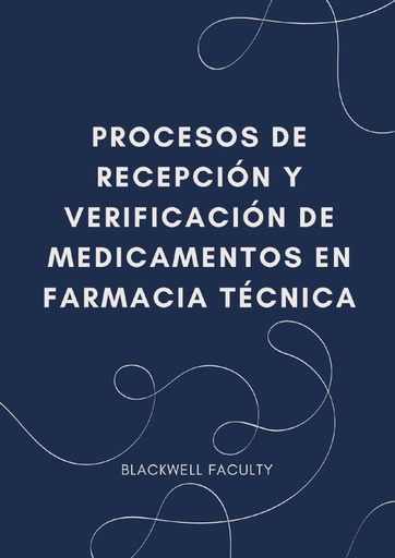 PROCESOS DE RECEPCIÓN Y VERIFICACIÓN DE MEDICAMENTOS EN FARMACIA TÉCNICA
