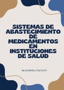 SISTEMAS DE ABASTECIMIENTO DE MEDICAMENTOS EN INSTITUCIONES DE SALUD