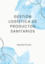 GESTIÓN LOGÍSTICA DE PRODUCTOS SANITARIOS