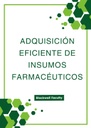 ADQUISICIÓN EFICIENTE DE INSUMOS FARMACÉUTICOS