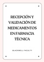RECEPCIÓN Y VALIDACIÓN DE MEDICAMENTOS EN FARMACIA TÉCNICA