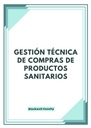GESTIÓN TÉCNICA DE COMPRAS DE PRODUCTOS SANITARIOS