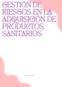GESTIÓN DE RIESGOS EN LA ADQUISICIÓN DE PRODUCTOS SANITARIOS