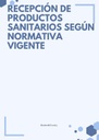 RECEPCIÓN DE PRODUCTOS SANITARIOS SEGÚN NORMATIVA VIGENTE