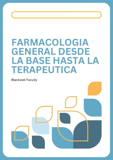 FARMACOLOGIA GENERAL DESDE LA BASE HASTA LA TERAPEUTICA