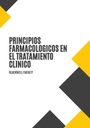 PRINCIPIOS FARMACOLOGICOS EN EL TRATAMIENTO CLINICO