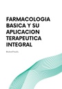 FARMACOLOGIA BASICA Y SU APLICACION TERAPEUTICA INTEGRAL