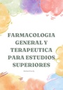 FARMACOLOGIA GENERAL Y TERAPEUTICA PARA ESTUDIOS SUPERIORES