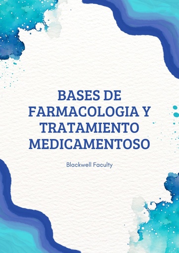 BASES DE FARMACOLOGIA Y TRATAMIENTO MEDICAMENTOSO