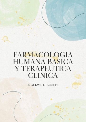 FARMACOLOGIA HUMANA BASICA Y TERAPEUTICA CLINICA
