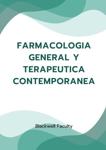 FARMACOLOGIA GENERAL Y TERAPEUTICA CONTEMPORANEA