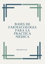 BASES DE FARMACOLOGIA PARA LA PRACTICA MEDICA