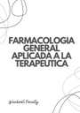 FARMACOLOGIA GENERAL APLICADA A LA TERAPEUTICA
