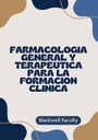 FARMACOLOGIA GENERAL Y TERAPEUTICA PARA LA FORMACION CLINICA