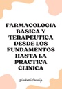 FARMACOLOGIA BASICA Y TERAPEUTICA DESDE LOS FUNDAMENTOS HASTA LA PRACTICA CLINICA