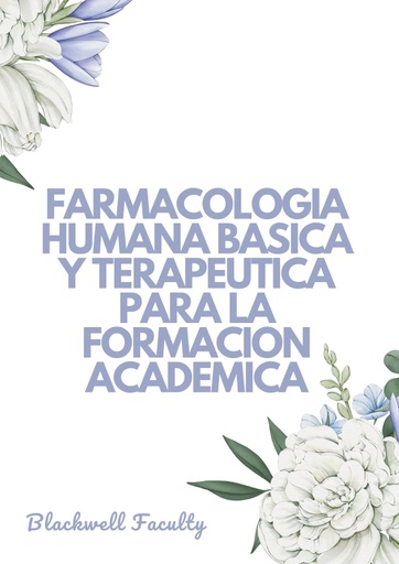 FARMACOLOGIA HUMANA BASICA Y TERAPEUTICA PARA LA FORMACION ACADEMICA