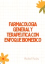 FARMACOLOGIA GENERAL Y TERAPEUTICA CON ENFOQUE BIOMEDICO