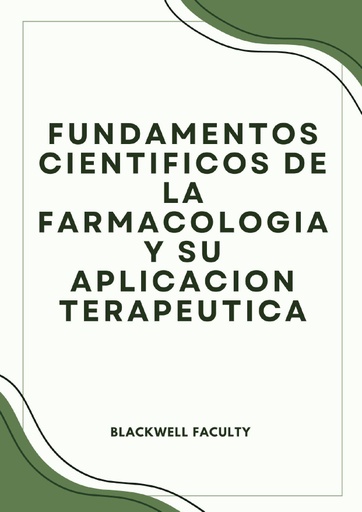 FUNDAMENTOS CIENTIFICOS DE LA FARMACOLOGIA Y SU APLICACION TERAPEUTICA