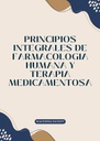 PRINCIPIOS INTEGRALES DE FARMACOLOGIA HUMANA Y TERAPIA MEDICAMENTOSA