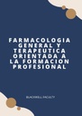 FARMACOLOGIA GENERAL Y TERAPEUTICA ORIENTADA A LA FORMACION PROFESIONAL