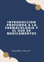 INTRODUCCION PROFUNDA A LA FARMACOLOGIA Y EL USO DE MEDICAMENTOS