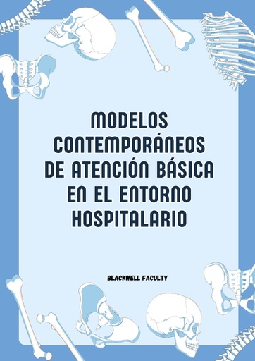 MODELOS CONTEMPORÁNEOS DE ATENCIÓN BÁSICA EN EL ENTORNO HOSPITALARIO