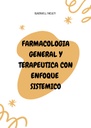 FARMACOLOGIA GENERAL Y TERAPEUTICA CON ENFOQUE SISTEMICO