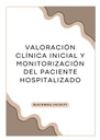 VALORACIÓN CLÍNICA INICIAL Y MONITORIZACIÓN DEL PACIENTE HOSPITALIZADO