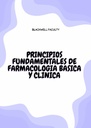 PRINCIPIOS FUNDAMENTALES DE FARMACOLOGIA BASICA Y CLINICA